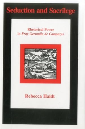 Immagine del venditore per Seduction And Sacrilege: Rhetorical Power in Fray Gerundio De Campazas by Haidt, Rebecca [Hardcover ] venduto da booksXpress