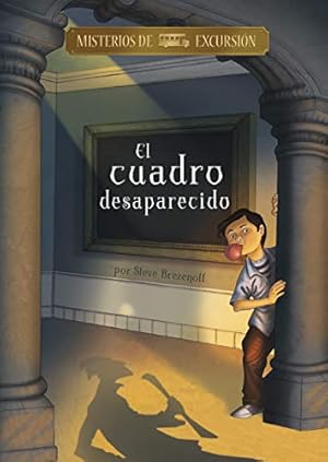 Imagen del vendedor de El cuadro desaparecido (Misterios de excursi³n) (Spanish Edition) by Brezenoff, Steve [Library Binding ] a la venta por booksXpress