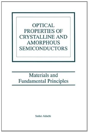 Image du vendeur pour Optical Properties of Crystalline and Amorphous Semiconductors: Materials and Fundamental Principles by Adachi, Sadao [Paperback ] mis en vente par booksXpress