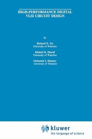 Imagen del vendedor de High-Performance Digital VLSI Circuit Design (The Springer International Series in Engineering and Computer Science) by Gu, Richard X., Sharaf, Khaled M., Elmasry, Mohamed I. [Hardcover ] a la venta por booksXpress