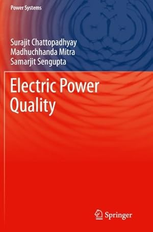 Seller image for Electric Power Quality (Power Systems) by Chattopadhyay, Surajit, Mitra, Madhuchhanda, Sengupta, Samarjit [Paperback ] for sale by booksXpress