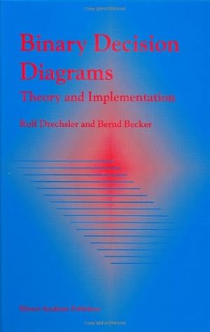 Seller image for Binary Decision Diagrams: Theory and Implementation by Drechsler, Rolf, Becker, Bernd [Hardcover ] for sale by booksXpress