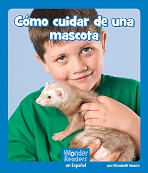 Image du vendeur pour C ³mo cuidar de una mascota (Wonder Readers Spanish Emergent) (Spanish Edition) by Moore, Elizabeth [Hardcover ] mis en vente par booksXpress