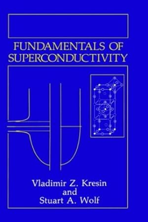 Seller image for Fundamentals of Superconductivity (Topics in Language and Linguistics) by Kresin, Vladimir Z., Wolf, Stuart A. [Hardcover ] for sale by booksXpress