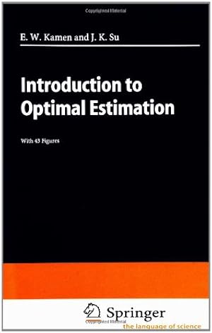 Seller image for Introduction to Optimal Estimation (Advanced Textbooks in Control and Signal Processing) by Kamen, Edward W., Su, Jonathan K. [Paperback ] for sale by booksXpress