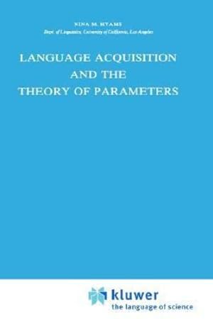 Seller image for Language Acquisition and the Theory of Parameters (Studies in Theoretical Psycholinguistics (3)) by Nina M. Hyams [Hardcover ] for sale by booksXpress