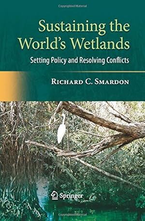 Immagine del venditore per Sustaining the World's Wetlands: Setting Policy and Resolving Conflicts by Smardon, Richard [Paperback ] venduto da booksXpress