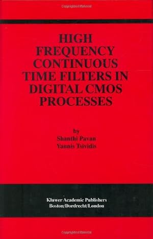 Seller image for High Frequency Continuous Time Filters in Digital CMOS Processes by Pavan, Shanthi, Tsividis, Yannis [Hardcover ] for sale by booksXpress