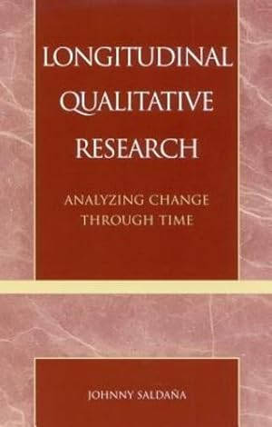 Immagine del venditore per Longitudinal Qualitative Research: Analyzing Change Through Time by Saldaña, Johnny [Hardcover ] venduto da booksXpress