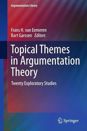 Image du vendeur pour Topical Themes in Argumentation Theory: Twenty Exploratory Studies (Argumentation Library) [Paperback ] mis en vente par booksXpress