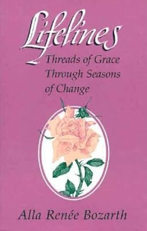 Seller image for Lifelines: Threads of Grace Through Seasons of Change by Bozarth Ph.D, Alla Renée [Paperback ] for sale by booksXpress