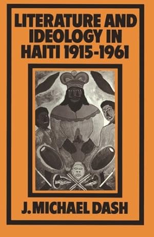 Seller image for Literature and Ideology in Haiti, 1915-1961 by Dash, J. Michael [Paperback ] for sale by booksXpress