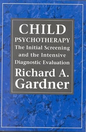 Seller image for Child Psychotherapy: The Initial Screening and the Intensive Diagnostic Evaluation by Gardner, Richard A. [Paperback ] for sale by booksXpress