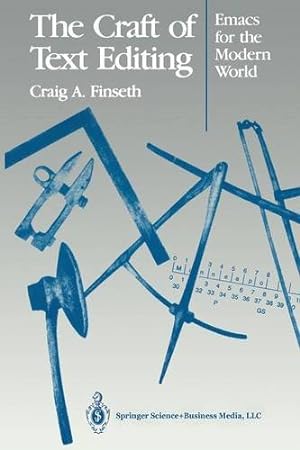 Imagen del vendedor de The Craft of Text Editing: Emacs For The Modern World by Finseth, Craig A. [Paperback ] a la venta por booksXpress
