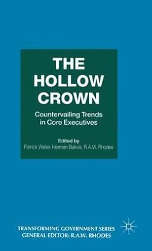 Seller image for The Hollow Crown: Countervailing Trends in Core Executives (Transforming Government) [Hardcover ] for sale by booksXpress