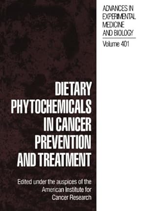 Seller image for Dietary Phytochemicals in Cancer Prevention and Treatment (Advances in Experimental Medicine and Biology) by American Institute for Cancer Research, . [Paperback ] for sale by booksXpress