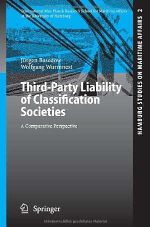 Seller image for Third-Party Liability of Classification Societies: A Comparative Perspective (Hamburg Studies on Maritime Affairs) by Basedow, Jürgen, Wurmnest, Wolfgang [Paperback ] for sale by booksXpress