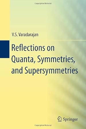 Image du vendeur pour Reflections on Quanta, Symmetries, and Supersymmetries by Varadarajan, V.S. [Hardcover ] mis en vente par booksXpress