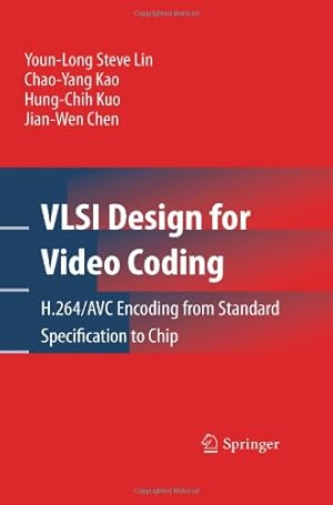 Seller image for VLSI Design for Video Coding: H.264/AVC Encoding from Standard Specification to Chip by Lin, Youn-Long Steve, Kao, Chao-Yang, Kuo, Hung-Chih, Chen, Jian-Wen [Hardcover ] for sale by booksXpress