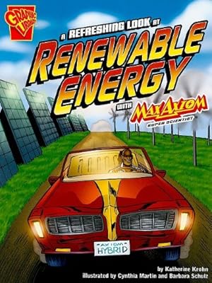 Seller image for A Refreshing Look at Renewable Energy with Max Axiom, Super Scientist (Graphic Science) by Krohn, Katherine, Schulz, Barbara, Webb, Matt [Paperback ] for sale by booksXpress