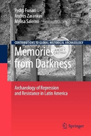 Imagen del vendedor de Memories from Darkness: Archaeology of Repression and Resistance in Latin America (Contributions To Global Historical Archaeology) [Paperback ] a la venta por booksXpress