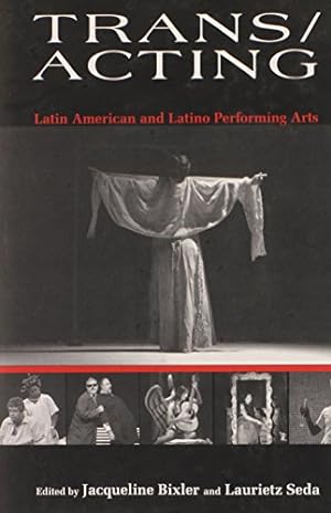 Bild des Verkufers fr Trans/Acting: Latin American and Latino Performing Arts (Bucknell Studies in Latin American Literature and Theory) [Hardcover ] zum Verkauf von booksXpress