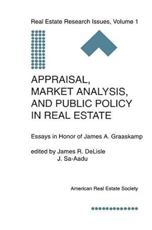 Image du vendeur pour Appraisal, Market Analysis and Public Policy in Real Estate: Essays in Honor of James A. Graaskamp (Research Issues in Real Estate (1)) [Hardcover ] mis en vente par booksXpress