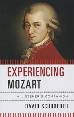 Bild des Verkufers fr Experiencing Mozart: A Listener's Companion by Schroeder, David [Paperback ] zum Verkauf von booksXpress