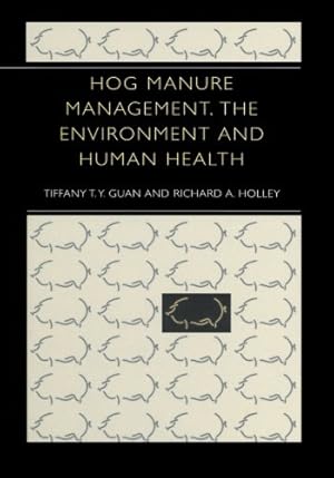 Imagen del vendedor de Hog Manure Management, the Environment and Human Health by Guan, Tiffany T. Y. [Paperback ] a la venta por booksXpress