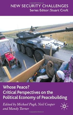 Seller image for Whose Peace? Critical Perspectives on the Political Economy of Peacebuilding (New Security Challenges) [Hardcover ] for sale by booksXpress