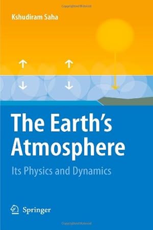 Seller image for The Earth's Atmosphere: Its Physics and Dynamics by Saha, Kshudiram [Paperback ] for sale by booksXpress