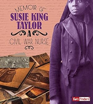 Imagen del vendedor de Memoir of Susie King Taylor: A Civil War Nurse (First-Person Histories) by Dell, Pamela [Library Binding ] a la venta por booksXpress