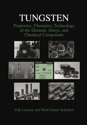 Seller image for Tungsten: Properties, Chemistry, Technology of the Element, Alloys, and Chemical Compounds by Lassner, Erik, Schubert, Wolf-Dieter [Hardcover ] for sale by booksXpress