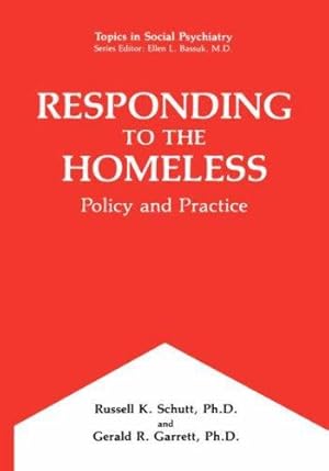 Image du vendeur pour Responding to the Homeless: Policy and Practice (Topics in Social Psychiatry) by Schutt, Russell K., Garrett, Gerald R. [Hardcover ] mis en vente par booksXpress