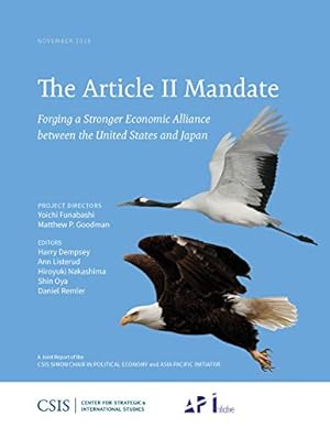 Bild des Verkufers fr The Article II Mandate: Forging a Stronger Economic Alliance between the United States and Japan (CSIS Reports) by Goodman, Matthew P., Funabashi, Yoichi [Paperback ] zum Verkauf von booksXpress