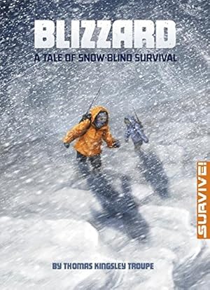 Immagine del venditore per Blizzard: A Tale of Snow-blind Survival (Survive!) by Troupe, Thomas Kingsley [Library Binding ] venduto da booksXpress