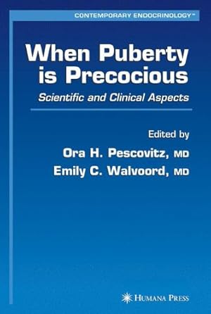 Seller image for When Puberty is Precocious: Scientific and Clinical Aspects (Contemporary Endocrinology) [Paperback ] for sale by booksXpress