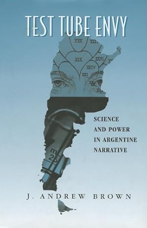 Immagine del venditore per Test Tube Envy: Science and Power in Argentine Narrative (Bucknell Studies in Latin American Literature and Theory) by Brown, Andrew J. [Hardcover ] venduto da booksXpress