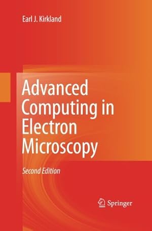 Imagen del vendedor de Advanced Computing in Electron Microscopy by Kirkland, Earl J. [Paperback ] a la venta por booksXpress