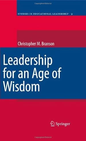 Seller image for Leadership for an Age of Wisdom (Studies in Educational Leadership (9)) by Branson, Chris [Hardcover ] for sale by booksXpress