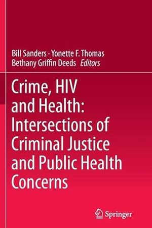 Immagine del venditore per Crime, HIV and Health: Intersections of Criminal Justice and Public Health Concerns [Paperback ] venduto da booksXpress