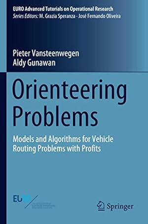 Immagine del venditore per Orienteering Problems: Models and Algorithms for Vehicle Routing Problems with Profits (EURO Advanced Tutorials on Operational Research) by Vansteenwegen, Pieter [Paperback ] venduto da booksXpress