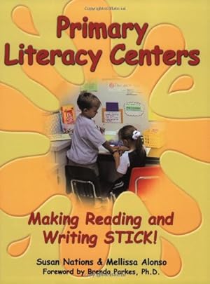 Seller image for Primary Literacy Centers: Making Reading and Writing STICK! (Maupin House) by Alonso, Mellissa, Nations, Susan [Paperback ] for sale by booksXpress