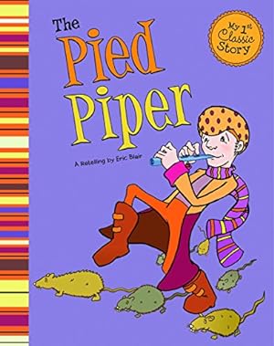 Immagine del venditore per The Pied Piper (My First Classic Story) by Blair, Eric, Peterson, Ben [Paperback ] venduto da booksXpress