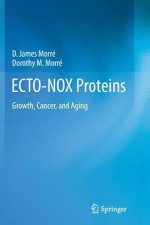 Bild des Verkufers fr ECTO-NOX Proteins: Growth, Cancer, and Aging by Morr©, D. James, Morr©, Dorothy M. [Paperback ] zum Verkauf von booksXpress