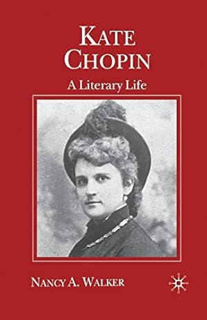 Seller image for Kate Chopin: A Literary Life by Walker, N. [Paperback ] for sale by booksXpress