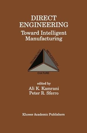 Immagine del venditore per Direct Engineering: Toward Intelligent Manufacturing: Toward Intelligent Manufacturing [Hardcover ] venduto da booksXpress