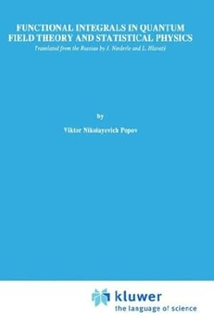 Imagen del vendedor de Functional Integrals in Quantum Field Theory and Statistical Physics (Mathematical Physics and Applied Mathematics) by Popov, V.N. [Hardcover ] a la venta por booksXpress