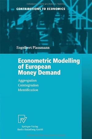 Seller image for Econometric Modelling of European Money Demand: Aggregation Cointegration Identification (Contributions to Economics) by Plassmann, Engelbert [Paperback ] for sale by booksXpress