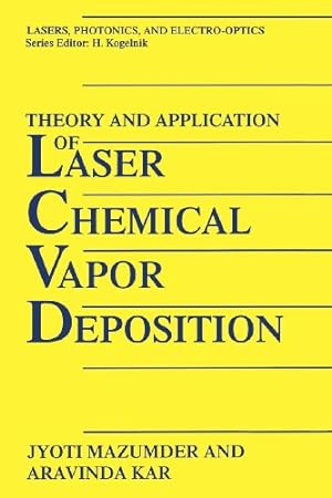 Seller image for Theory and Application of Laser Chemical Vapor Deposition (Lasers, Photonics, and Electro-Optics) by Mazumder, J. [Paperback ] for sale by booksXpress